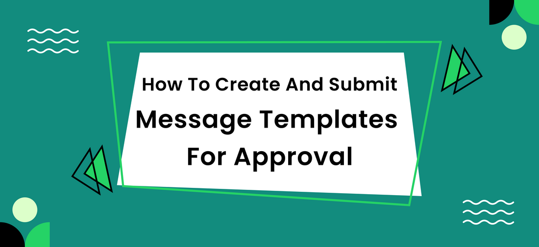 How To Create And Submit Message Templates For Approval