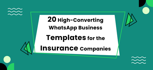 20 High-Converting WhatsApp Business Templates for Insurance Companies (2024)