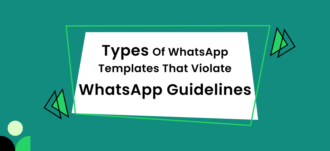 Types Of WhatsApp Templates That Violate WhatsApp Guidelines